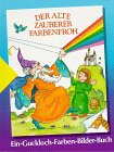 Der alte Zauberer Farbenfroh. Ein- Guckloch- Farben- Bilder- Buch