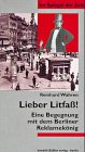 Lieber Litfass!: Eine Begegnung mit dem Berliner Reklamekönig (Im Spiegel der Zeit)