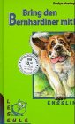 Bring den Bernhardiner mit!