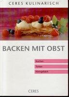 Ceres kulinarisch. Backen mit Obst