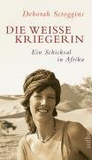Die weisse Kriegerin: Ein Schicksal in Afrika (Aufbau-Sachbuch)