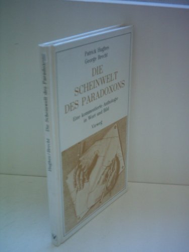 Patrick Hughes: Die Scheinwelt des Paradoxons - Eine kommentierte Anthologie in Wort und Bild