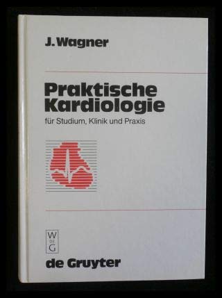 Praktische Kardiologie : für Studium, Klinik u. Praxis. 3110088487