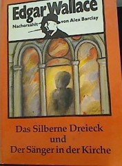 Das Silberne Dreieck; Der Sänger in der Kirche. Nacherzählt von Alex Barclay.