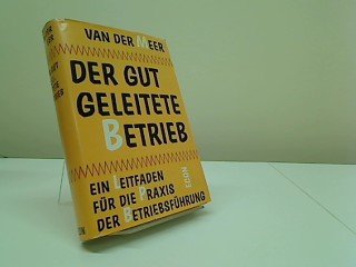 Der gut geleitete Betrieb. Ein Leitfaden für die Praxis der Betriebsführung.