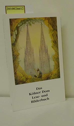 Das Kölner Dom Lese- und Bilderbuch