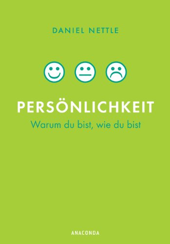 Persönlichkeit - Warum du bist, wie du bist