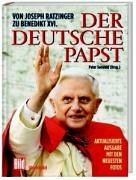 Der deutsche Papst: Von Joseph Ratzinger zu Benedikt XVI.