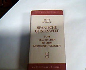 Spanische Geisteswelt vom Maurischen bis zum Modernen Spanien.