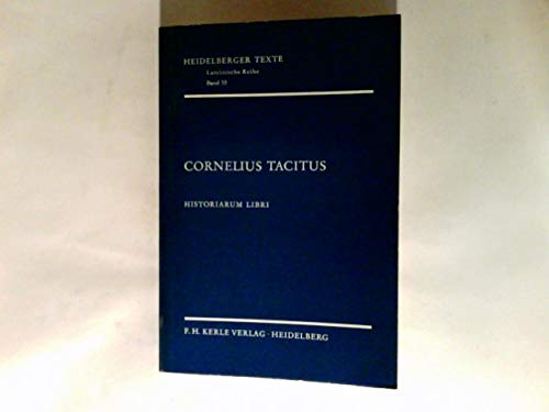 Cornelius Tacitus : Historiarum Libri / Textbearbeitung mit kritischem Apparat von Rudolf Till / Einleitung und Namenverzeichnis von Matthias Gelzer