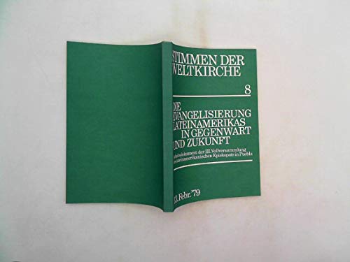 Stimmen der Weltkirche Nr. 8 - Die Evangelisierung Lateinamerikas in Gegenwart und Zukunft.