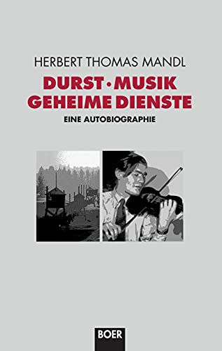 Durst, Musik, Geheime Dienste: Eine Autobiographie