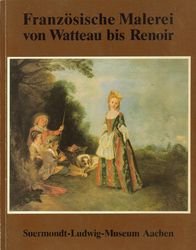 Französische Malerei von Watteau bis Renoir