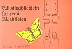 Volksliedbüchlein für 2 Blockflöten. Eine Auswahl deutscher Volkslieder