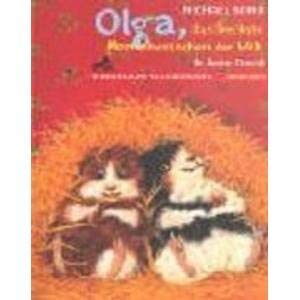 Ihr bester Freund: Olga, das frechste Meerschweinchen der Welt