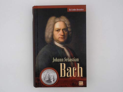 Johann Sebastian Bach; Die Grossen Deutschen.