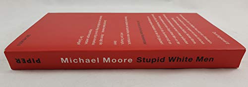 Stupid White Men: Eine Abrechnung mit dem Amerika unter George W. Bush