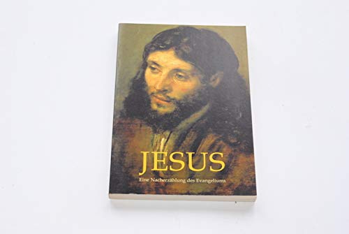 Jesus Eine Nacherzählung des Evangeliums