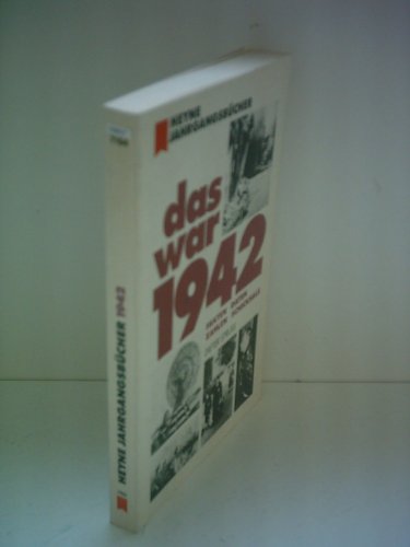 Dieter Struss: Das war 1942: Fakten, Daten, Zahlen, Schicksale
