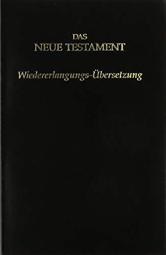 Das neue Testament--Wiedererlangungs-Übersetzung