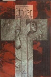 Edith Stein. Ein Opfer unserer Zeit