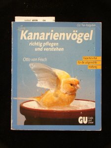Kanarienvögel. richtig pflegen und verstehen. 2. Auflage.