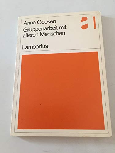 Gruppenarbeit mit älteren Menschen. Ein Werkbuch