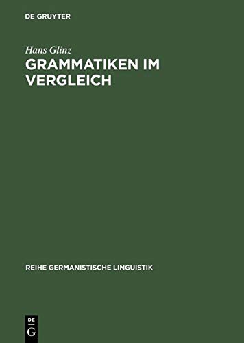 Grammatiken im Vergleich: Deutsch - Französisch - Englisch - Latein. Formen - Bedeutungen - Verstehen (Reihe Germanistische Linguistik, 136, Band 136)