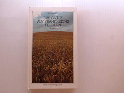 Das Glück auf Frankreichs Feldern.