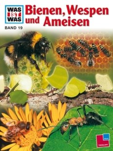 Bienen, Wespen und Ameisen. Von
