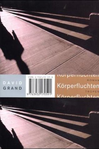 Körperfluchten: Roman