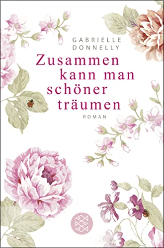 Zusammen kann man schöner träumen: Roman