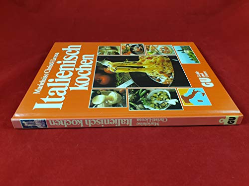 Italienisch kochen. 300 köstliche Spezialitäten aus allen Regionen. Und wissenswertes über Essen und Trinken in Italien