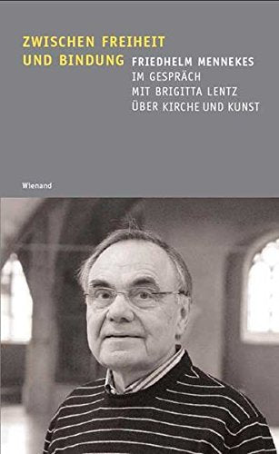 Zwischen Freiheit und Bindung: Friedhelm Mennekes im Gespräch mit Brigitta Lentz über Kirche und Kunst