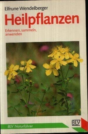 Heilpflanzen. Erkennen, sammeln, anwenden