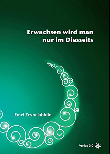 Erwachsen wird man nur im Diesseits