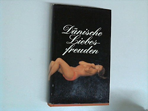 Dänische Liebesfreuden