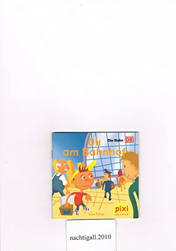 Pixi Buch: Oli am Bahnhof