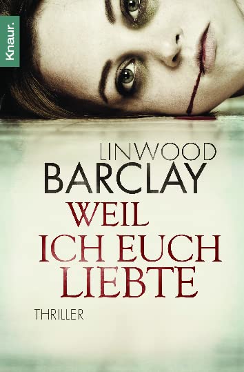Weil ich euch liebte: Thriller