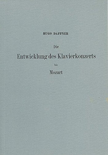 Die Entwicklung des Klavierkonzerts bis Mozart (Publikationen der internationalen Musikgesellschaft / Beihefte, II. Folge)