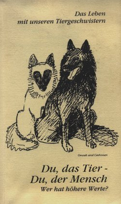 Du, das Tier - Du, der Mensch. Wer hat höhere Werte?