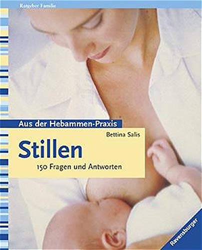 Stillen: 150 Fragen und Antworten
