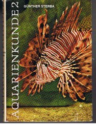 Aquarienkunde Bd. 2 Fischkrankheiten, Aquarien- u. Paludarienpflanzen, Korallenfische.