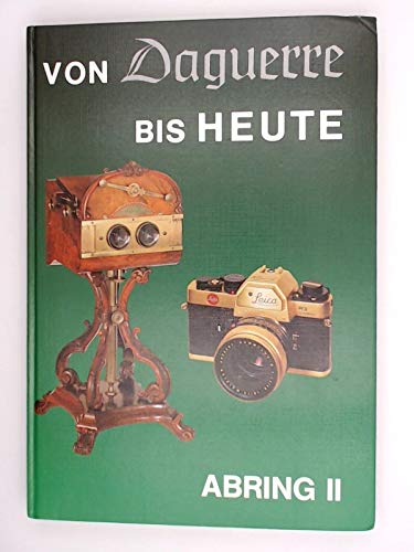 Von Daguerre bis heute. Abring II