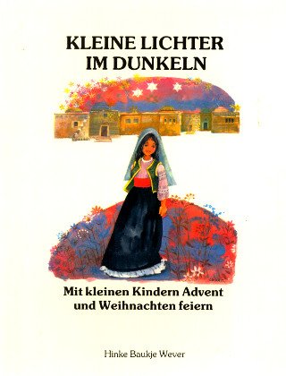 Kleine Lichter im Dunkeln: Mit kleinen Kindern Advent und Weihnachten feiern (TELOS - Kinderbücher)
