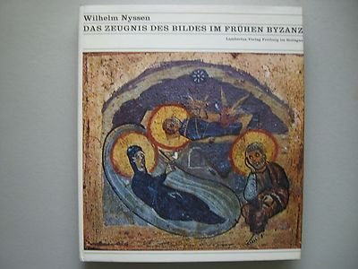 Das Zeugnis des Bildes im frühen Byzanz von Wilhelm Nyssen 1962 Bd. 2