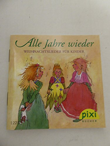 Alle Jahre wieder. Weihnachtslieder für Kinder. Serie W 18, Pixi Buch Nr. 1222.