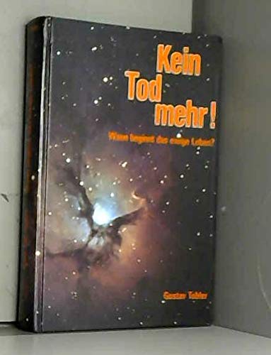 Kein Tod mehr! Wann beginnt das ewige Leben?