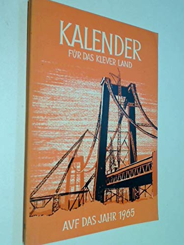 Kalender für das Klever Land 1965 Kriegsgefangen am Niederrhein, Schloß Moyland. ( Kleve Heimatbuch, Heimatkalender, Jahrbuch )