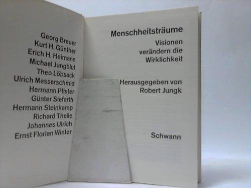 Menschheitsträume. Visionen verändern die Wirklichkeit